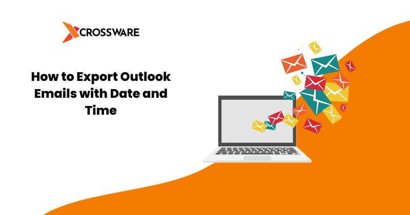 How to Export Outlook Emails with Date and Time