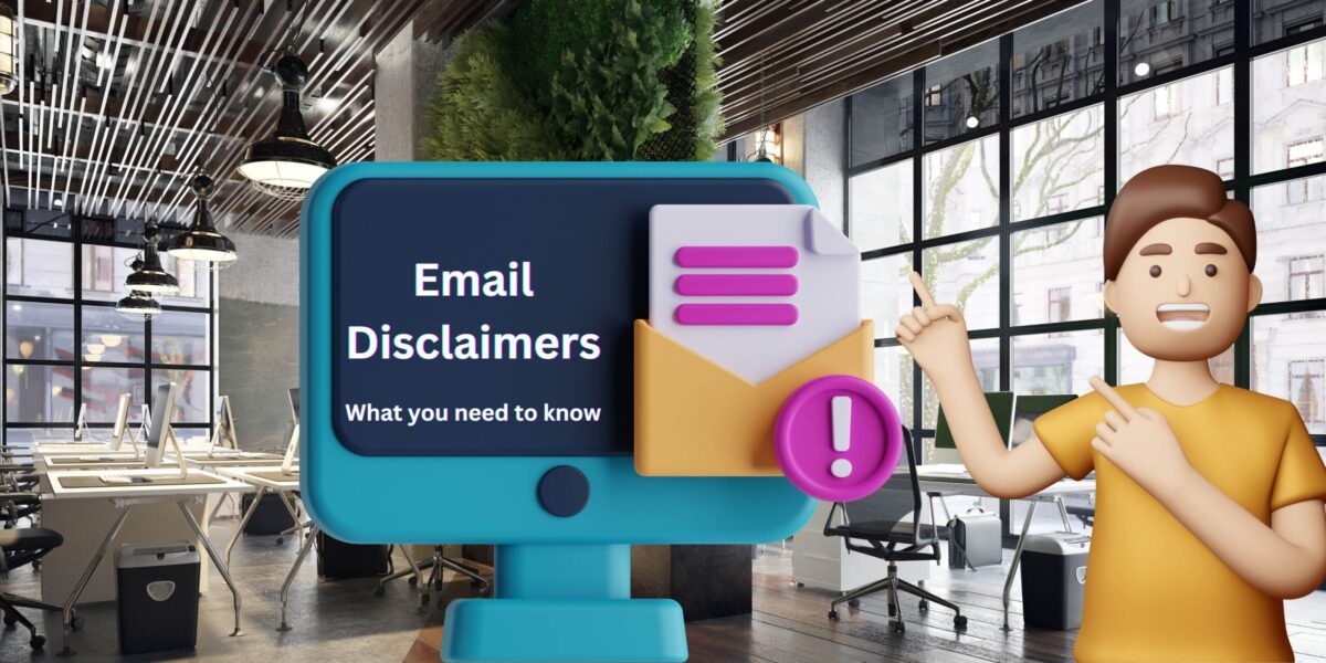 What You Need to Know About Email Disclaimers